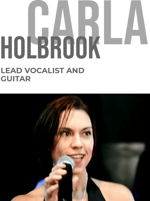 Carla Holbrook - lead vocalist and guitar
