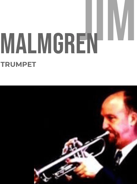 Jim Malmgren - trumpet