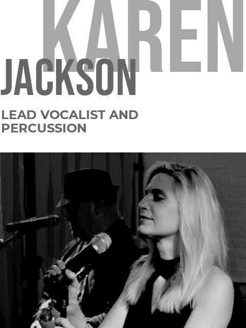 Karen Jackson - lead vocalist and percussion